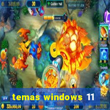 temas windows 11